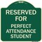 Signmission Reserved for Perfect Attendance Student Heavy-Gauge Aluminum Sign, 18" x 18", G-1818-23183 A-DES-G-1818-23183 - alternate 1